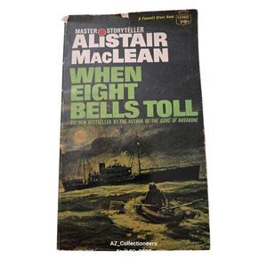 When eight bells toll by Alistair MacLean - fawcett crest book